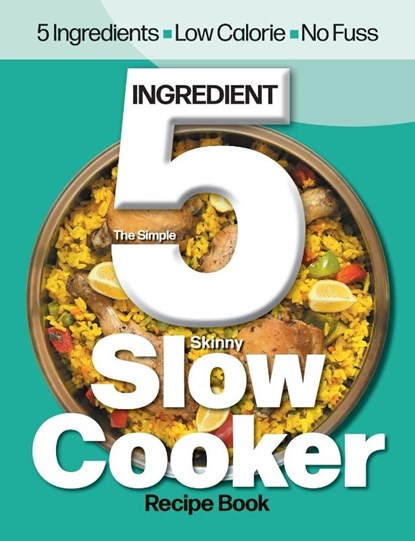 The Simple 5 Ingredient Skinny Slow Cooker, Cooknation - Paperback - 9781912155873