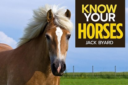 Know Your Horses, Jack Byard - Paperback - 9781912158492