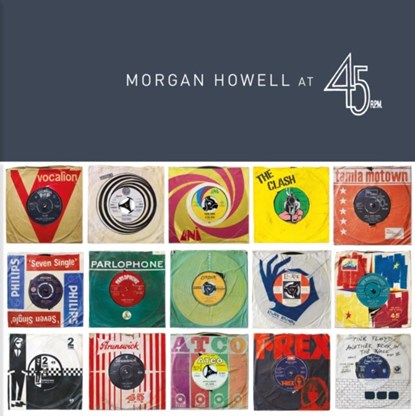 Morgan Howell at 45RPM, Morgan Howell - Gebonden - 9781912165308
