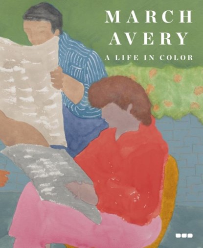 March Avery: A Life in Color, March Avery - Gebonden - 9781912165520