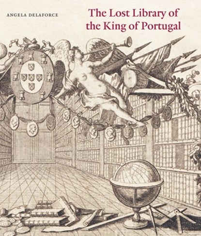 The Lost Library of the King of Portugal, Angela Delaforce - Gebonden - 9781912168156