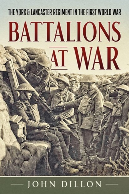 Battalions at War, John Dillon - Gebonden - 9781912174058