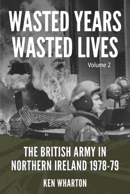 Wasted Years Wasted Lives, Volume 2, Ken Wharton - Paperback - 9781912174157