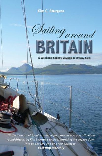 Sailing Around Britain - A Weekend Sailor's Voyage in 50 Day Sails 2nd edition, Kim Sturgess - Paperback - 9781912177059