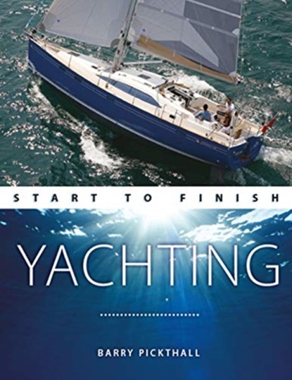 Yachting Start to Finish, Barry Pickthall - Paperback - 9781912177271