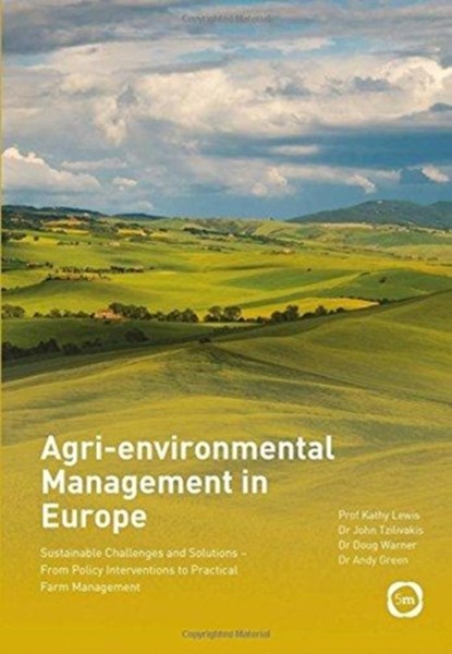 Agri-environmental Management in Europe, Kathy Lewis ; John Tzilivakis ; Douglas Warner ; Andy Green - Gebonden - 9781912178445