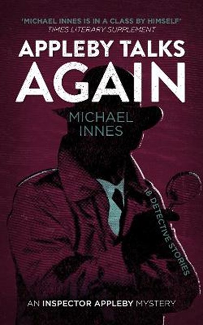 Appleby Talks Again: 18 Detective Stories, INNES,  Michael - Paperback - 9781912194612