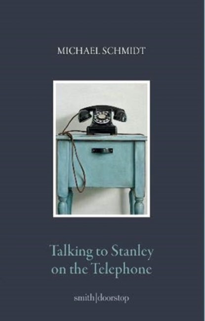 Talking to Stanley on the Telephone, Michael Schmidt - Paperback - 9781912196449