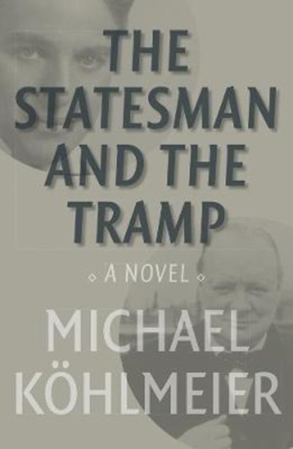 The Statesman And The Tramp, KOHLMEIER,  Michael - Paperback - 9781912208319