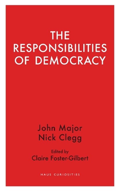 The Responsibilities of Democracy, Nick Clegg - Paperback - 9781912208739