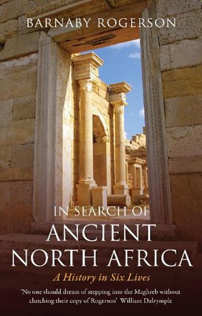 In Search of Ancient North Africa, Barnaby Rogerson - Paperback - 9781912208784