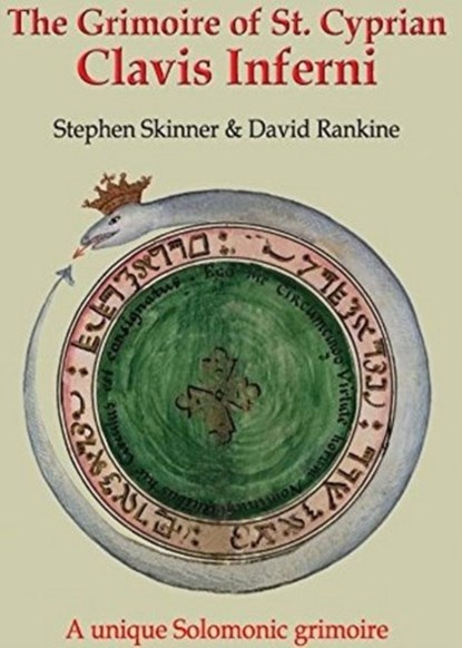 The Grimoire of St Cyprian: Clavis Inferni, Dr Stephen Skinner ; David Rankine - Paperback - 9781912212002