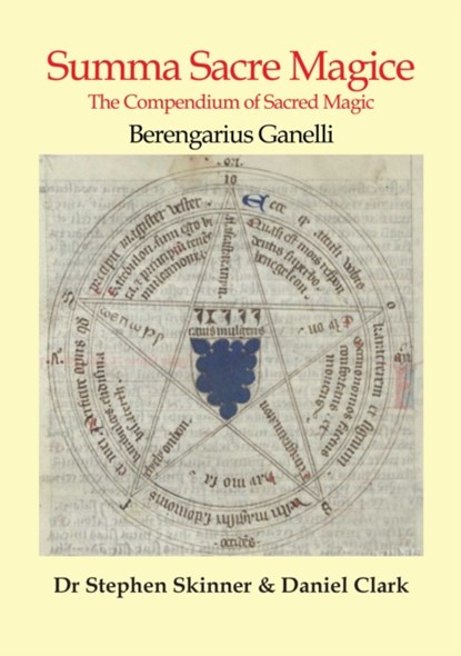Summa Sacre Magice, Dr Berengarius Ganelli ; Dr Stephen Skinner ; Daniel Clark - Gebonden - 9781912212484