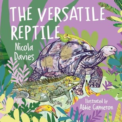 The Versatile Reptile, Nicola Davies - Paperback - 9781912213689