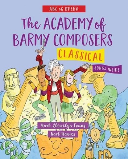 ABC of Opera: The Academy of Barmy Composers - Classical, Mark Llewelyn Evans - Paperback - 9781912213870