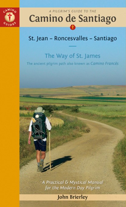 A Pilgrim's Guide to the Camino de Santiago (Camino Frances), John Brierley - Paperback - 9781912216154