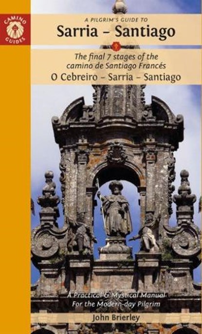 A Pilgrim's Guide to Sarria — Santiago, John Brierley - Paperback - 9781912216352
