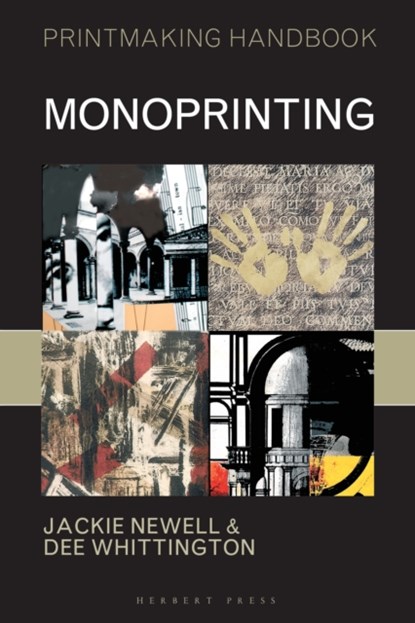 Monoprinting, Dee Whittington ; Jackie Newell - Paperback - 9781912217465