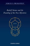 Rudolf Steiner and the Founding of the New Mysteries | Sergei O. Prokofieff | 