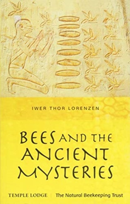 Bees and the Ancient Mysteries, Iwer Thor Lorenzen - Paperback - 9781912230198
