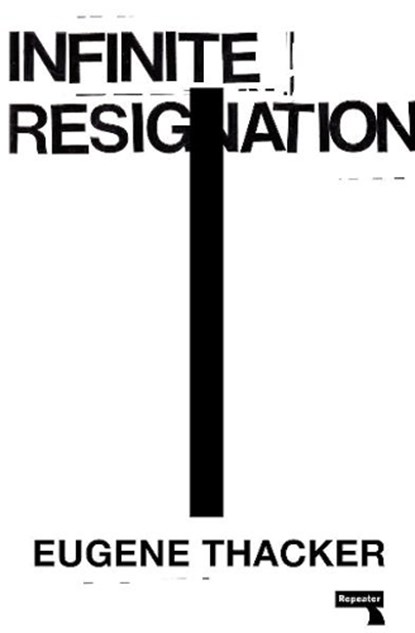 Infinite Resignation, Eugene Thacker - Paperback - 9781912248193