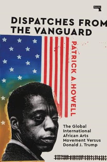 Dispatches from the Vanguard, Patrick A Howell - Paperback - 9781912248667