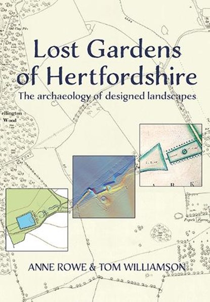 Lost Gardens of Hertfordshire, Anne Rowe ; Tom Williamson - Paperback - 9781912260751