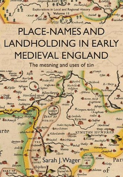 Place-Names and Landholding in Early Medieval England, Sarah J. Wager - Paperback - 9781912260768