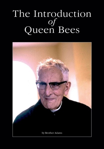 The Introduction of Queen Bees, ADAMS,  Brother - Paperback - 9781912271160