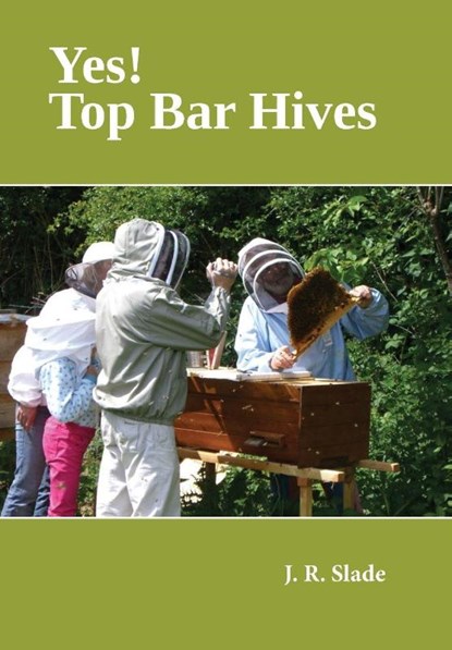 Yes! Top Bar Hives, J R Slade - Paperback - 9781912271221