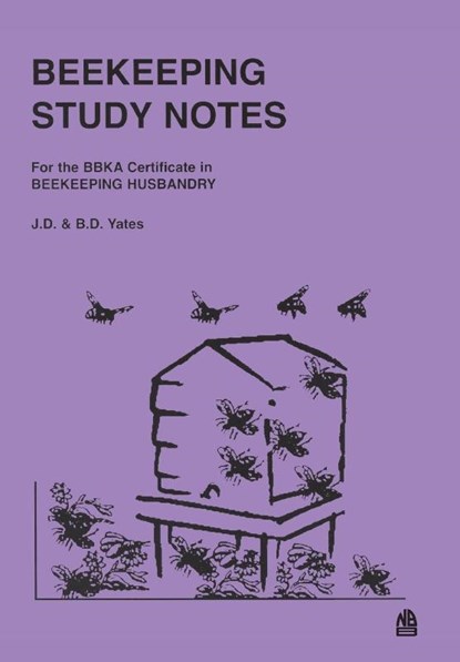 Beekeeping Study Notes, J D Yates ; B D Yates - Paperback - 9781912271405