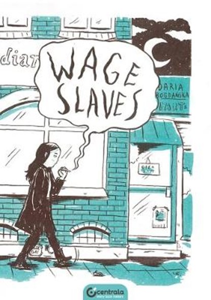 Wage Slaves, Daria Bogdanska - Paperback - 9781912278077