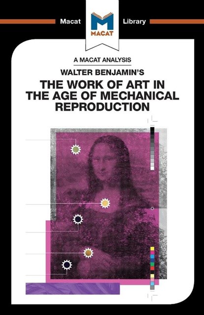 An Analysis of Walter Benjamin's The Work of Art in the Age of Mechanical Reproduction, Rachele Dini - Paperback - 9781912284757
