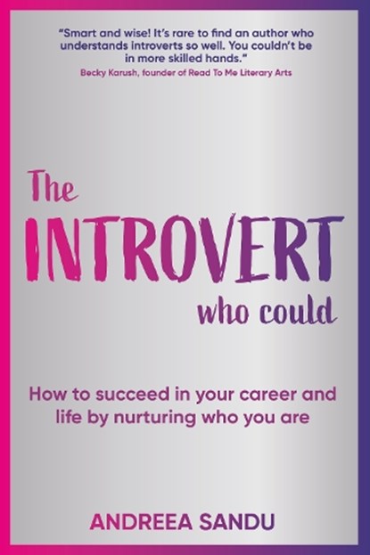 The Introvert Who Could, Andreea Sandu - Paperback - 9781912300945