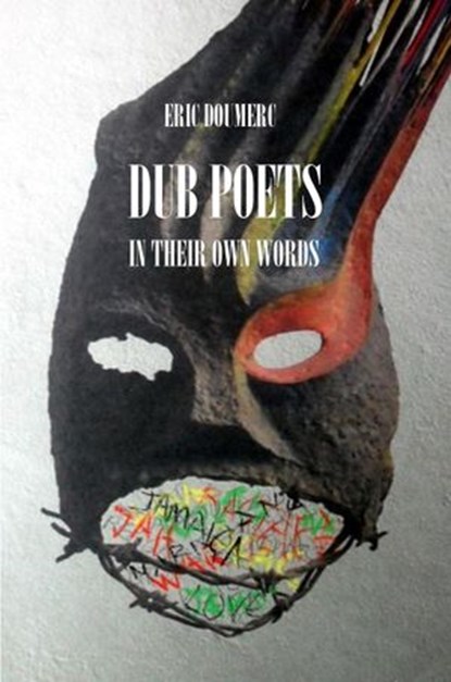 Dub Poets In Their Own Words, Eric Doumerc - Ebook - 9781912309009