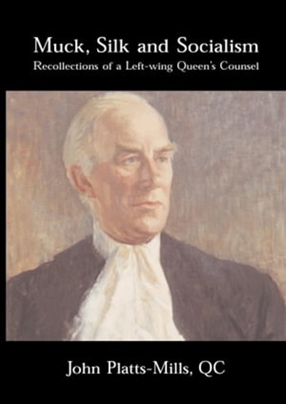 Muck, Silk and Socialism, John Platts-Mills - Ebook - 9781912335046
