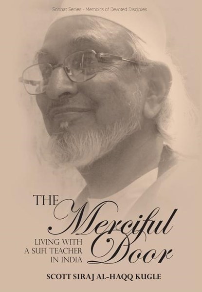 The Merciful Door, Scott Siraj Al-Haqq Kugle - Gebonden - 9781912356676