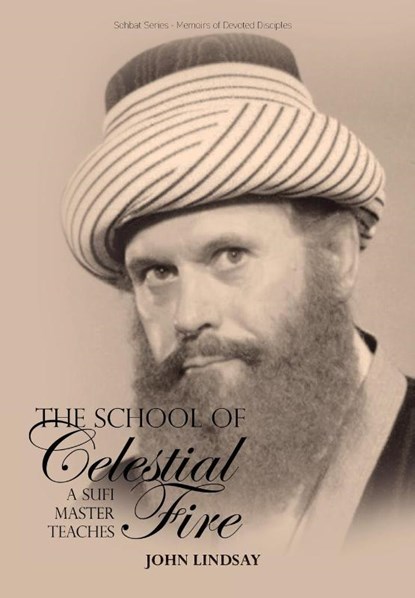 The School of Celestial Fire, John Lindsay - Gebonden - 9781912356706