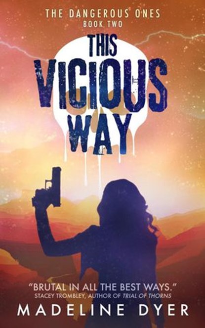 This Vicious Way: The Dangerous Ones, Madeline Dyer - Ebook - 9781912369041