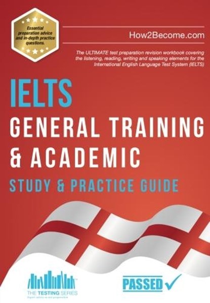 IELTS General Training & Academic Study & Practice Guide, How2Become - Paperback - 9781912370382