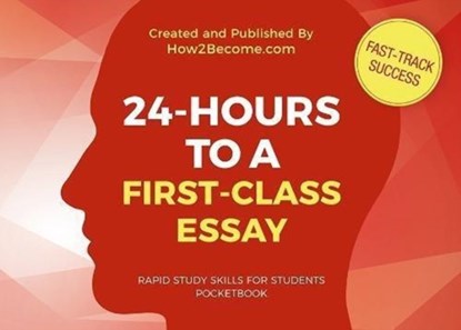 24-HOURS TO A FIRST-CLASS ESSAY Pocketbook, How2Become - Paperback - 9781912370450