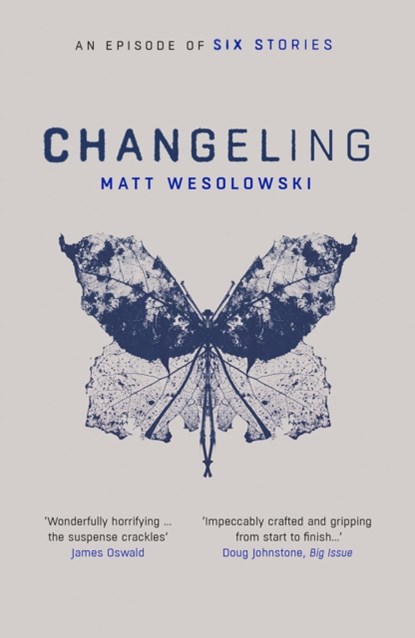 Changeling, Matt Wesolowski - Paperback - 9781912374571