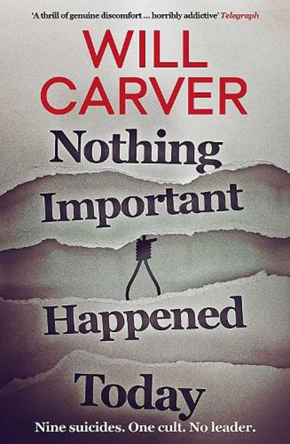 Nothing Important Happened Today, CARVER,  Will - Paperback - 9781912374830