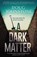 A Dark Matter, Doug Johnstone - Paperback - 9781912374984