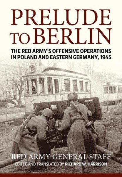 Prelude to Berlin, USA Soviet General Staff - Paperback - 9781912390472