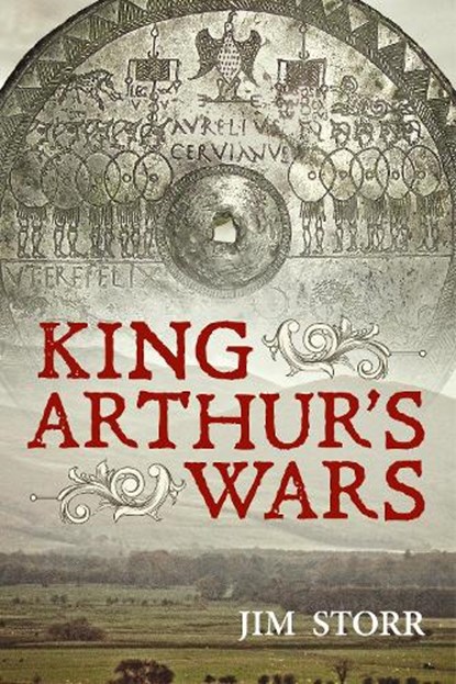 King Arthur's Wars, Jim Storr - Paperback - 9781912390526