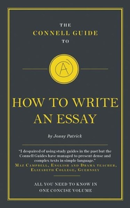 The Connell Guide To How To Write An Essay, Jonny Patrick - Paperback - 9781912401987