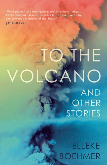 To the Volcano, and other stories, BOEHMER,  Elleke - Paperback - 9781912408245