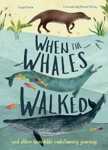 When the whales walked, dougal dixon - Overig Gebonden - 9781912413959