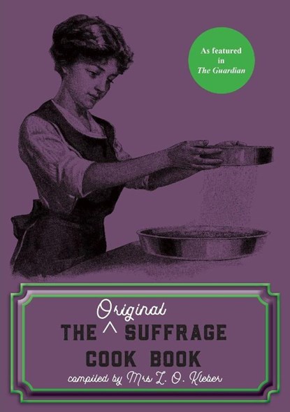 The Original Suffrage Cook Book, Mrs L. O. Kleber - Paperback - 9781912430130
